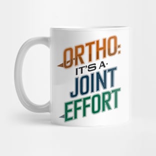 Ortho It's A Joint Effort Mug